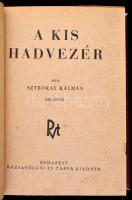 A kis hadvezér. Összeállította Sztrókay Kálmán. Bp., (1940), Rózsavölgyi és Társa. Átkötött félvászo...