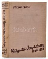 Földy János: Világostól Josephstadtig. 1849-1856. Földy János naplótöredékeiből közreadta Balassa Im...