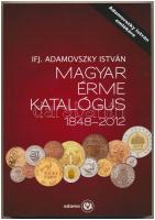 Adamovszky István: Magyar Érme Katalógus 1848-2012. Adamo, Budapest, 2012. Harmadik kiadás. Új állapotban.