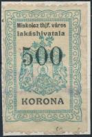 1921 Miskolc lakáshivatali illetékbélyeg 500K jobb oldalon fogazatlan (11.700)