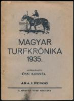1935 Magyar Turfkrónika, Szerk.: Őszi Kornél, (Bp.), Magyar Turf, 147 p. Kiadói papírborítóban. 1935-ös év lóverseny eredményei.