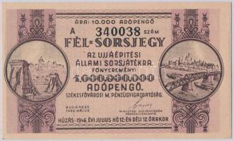 1946. "Fél-sorsjegy az Újjáépítési Állami Sorsjátékra" fél sorsjegy 10.000AP értékben, "A" és "B" sorsjegy ívben T:I-,II