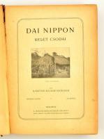 Barátosi Balogh Benedek: Dai Nippon. Kelet csodái. Bp.,(1906), Magyar Kereskedelmi Közlöny. Második ...