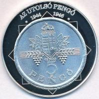 DN "A magyar nemzet pénzérméi - Az utolsó pengő 1944-1946" Ag emlékérem (10,37g/0.999/35mm) T:PP patina