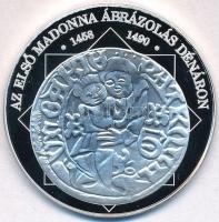 DN A magyar nemzet pénzérméi - Az első Madonna ábrázolás dénáron 1458-1490 Ag emlékérem (10,47g/0,999/35mm) T:PP