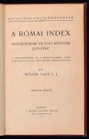 Müller Lajos: A római index nevezetesebb tiltott könyveinek jegyzéke. Bp., 1932, Magyar Kultúra (Katolikus Kultúrkönyvtár 7.). Díszes vászonkötésben, jó állapotban.