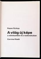 Kepes György: A világ új képe a művészetben és a tudományban. Fordította Széphelyi F. György. Bp.,19...