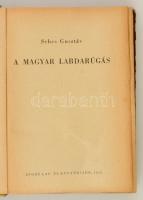 Sebes Gusztáv: A magyar labdarúgás. Bp., 1955, Sport, 480 p. Kiadói kopottas félvászon-kötés, kissé ...