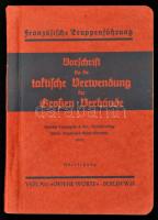Vorschrift für die taktische Verwendung der großen Verbände. Französische Truppenführung. Berlin, 1937, Offene Worte. Kiadói papírkötés, német nyelven./Paperbinding, in German language.
