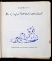 Bálint Ágnes: Mi újság a Futrinka utcában? Kende Márta rajzaival. Bp., 1964, Móra. Kiadói illusztrál...