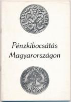Magyar pénzverés története - kiállítás. Magyar Nemzeti galéria, Budapest, 1977. + Pénzkibocsátás Mag...