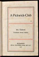 Dickens: A Pickwick-Club II. Fordította Hevesi Sándor. Klasszikus regénytár. Bp., 1906, Révai Testvérek Irodalmi Intézet Rt. Átkötött félvászon kötésben.