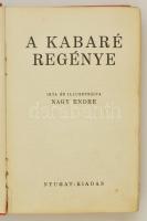 Nagy Endre: A kabaré regénye. Bp., [1935], Nyugat. Első kiadás. Kiadói, aranyozott, kissé kopott egé...
