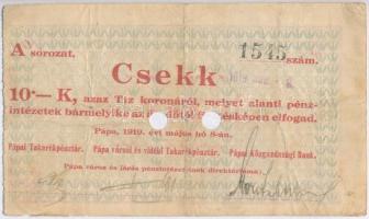 Pápa 1919. május 8. "Pápai csekk" 10K lyukasztással érvénytelenítve, ovális szárazbélyegző...