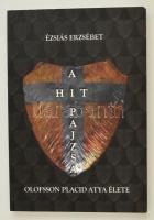 Ézsiás Erzsébet: A hit pajzsa. Olofsson Placid atya élete. h. n. 2008, Papirusz Book. Kiadói papírkötésben, Olofsson Placid atya által aláírt példány!