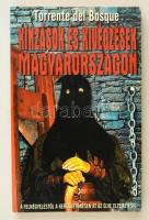 Torrente del Bosque: Kínzások és kivégzések Magyarországon. Bp., 2004, Vagabund Kiadó. Kiadói papírkötésben.