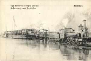 Gombos, Bogojeva; egy teherrész kompra állítása / Aufsetzung eines Lastteiles / ferry, freight train, locomotive