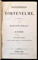 Dr. Horváth Mihály: Magyarország történelme 1-6. kötet. Ujonnan átdolgozta Dr. Hatvani Mihály. Pest,...