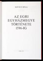 Kovács Béla: Az egri egyházmegye története 1596-ig. Az egri főegyházmegye sematizmusa III. Schematis...