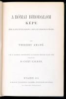 Thierry Amadé: A római birodalom képe. Fordította: Dr. Csiky Kálmán. Bp., 1881, MTA. Kiadói egészvászon-kötés.