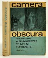 Horváth Árpád: Camera obscura. A fényképezés és a film története. Bp., 1965, Táncsics Könyvkiadó. Félvászon kötésben, jó állapotban.