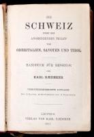 Karl Baedeker: Die Schweiz nebst den Angrenzenden Teilen von Oberitalien, Savoyen und Tirol. Handbuc...