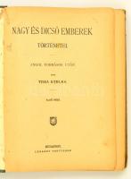Tisza Etelka: Nagy és dicső emberek történetei. Budapest, é.n., Légrády, 125+1+161+1 p. Kiadói szece...