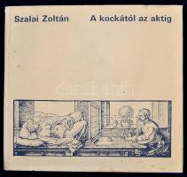 Szalai Zoltán: A kockától az aktig. Bp., 1974, Corvina. Kiadói kissé kopottas egészvászon-kötésben, kiadói kissé hiányos papír védőborítóban.