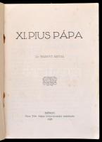 Dr. Szántó Antal: XI. Pius pápa. Sopron, 1929, Vitéz Tóth Alajos. Kiadói papírkötés, kissé foltos bo...