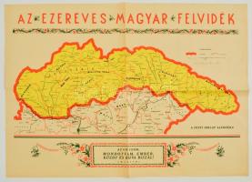 cca 1938 Az ezeréves magyar Felvidék. Bp., Pesti Hírlap. Hátoldalán képekkel a felvidéki városokról, 41×57 cm. Jó állapotban.