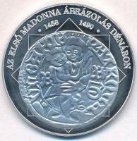 DN A magyar nemzet pénzérméi - Az első Madonna ábrázolás dénáron 1458-1490 Ag emlékérem (10,39g/0.999/35mm) T:PP