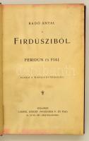 Radó Antal: Firdusziból. Feridún és fiai. Bp., é.n. ,Lampel Róbert (Wodianer F. és Fiai), XXIII+125+...