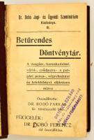 Betürendes döntvénytár. Összeállította Dr. Bodó Farkas. Dr. Dobó Jogi- és Ügyvédi Szeminárium kiadvá...