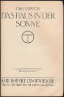 Larsson, Carl: Das Haus in der Sonne. Königstein - Leipzig, 1909, Karl Robert Langewiesche. Német ny...