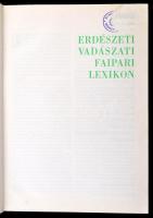 Erdészeti vadászati faipari lexikon. Szerk.: Ákos László. Bp., 1964, Mezőgazdasági Kiadó. Kiadói műb...