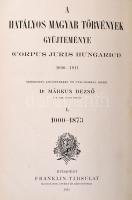 A hatályos magyar törvények gyűjteménye. I. kötet. 1000-1873-ik évi törvénycikkek. Corpus Juris Hung...