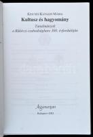 Kincs Katalin Mária: Kultusz és hagyomány. Tanulmányok a Rákóczi-szabadságharc 300. évfordulóján. Bp...