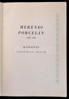 Herendi porcelán kiállítás 1839-1954. Iparművészeti Múzeum. Bp.,1954, Egyetemi Nyomda. Kiadói papírk...