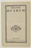 Magyar Museum első kötet. 1788. és 1789. esztendőben. Pest, Trattner. Reprint! Készült 600 példányban. Kiadói papírkötés, jó állapotban.