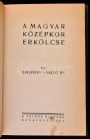 Dr. Siklóssy László: A régi Budapest erkölcse. I. kötet. A magyar középkor erkölcse. Bp. 1922, Tálto...
