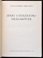 Pallai Sándor, Rékai Jenő: Ipari gyémántok-drágakövek. Bp., 1968, Műszaki Könyvkiadó. Kiadói kartoná...