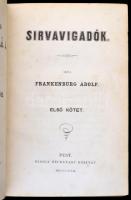 Frankenburg Adolf: Sirvavigadók I-II. kötet. Pest,1857, Heckenast Gusztáv, 267+1+238+1 p. Első kiadás. Korabeli félvászon-kötésben.