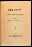Molnár Ferenc: Uri divat. Vígjáték három felvonásban. Bp., 1917, Franklin. Korabeli kopottas félvászon-kötés.