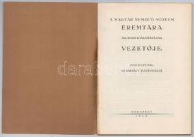 A Magyar Nemzeti Múzeum éremtára állandó kiállításának vezetője. Összeállították: Az osztály tisztvi...