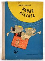 Jean de Brunhoff: Babar utazása. Gordon Etel fordítása. A szerző rajzaival. Bp.,1959, Móra. Kiadói illusztrált félvászon-kötés, kopottas borítóval.