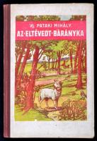 Ijf. Pataki Mihály: Az eltévedt bárányka. Bp., (1941), Szerzői kiadás. Kiadói illusztrált félvászon-kötés.