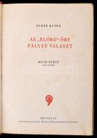 Fehér Klára: Az "Előre"-őrs pályát választ. Beck Judit rajzaival. Bp.,1949, Népszava. Kiad...