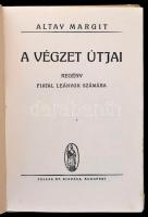 Altay Margit: A végzet útjai. Bp., é.n.,Pallas. Kiadói illusztrált félvászon-kötés, egészoldalas ill...