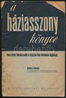 Újváry Sándor: A háziasszony könyve. Hasznos tanácsadó a háztartás minden ágában. Az Újság ingyenes melléklete. Papírkötés, kopottas állapotban.