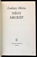 Ludassy Mária: Négy arckép. Bp.,1989, Szépirodalmi. Kiadói kartonált papírkötés, kiadói papír védőbo...